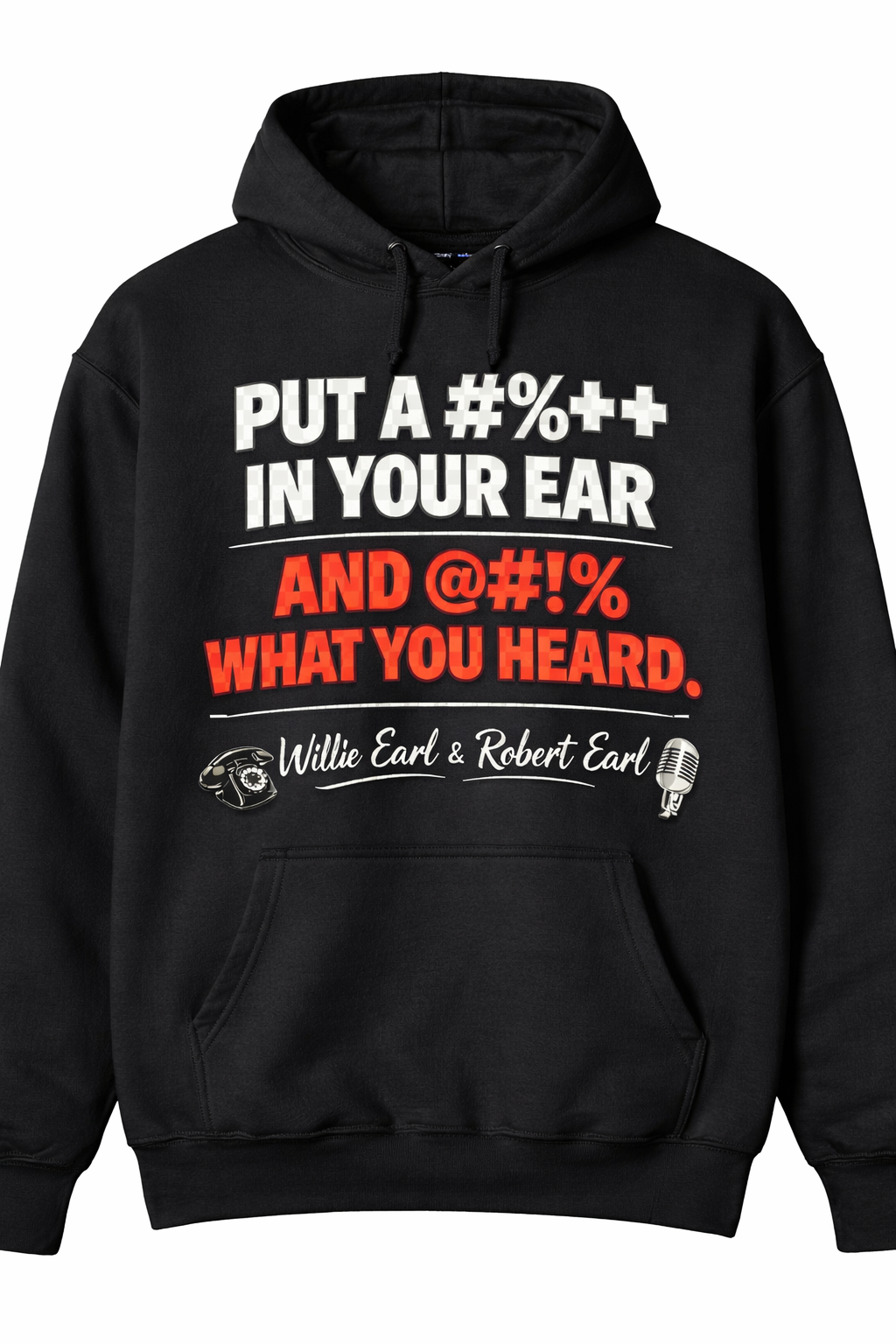 Put a C%++ In Your Ear Graphic Hoodie – Bold Statement Pullover