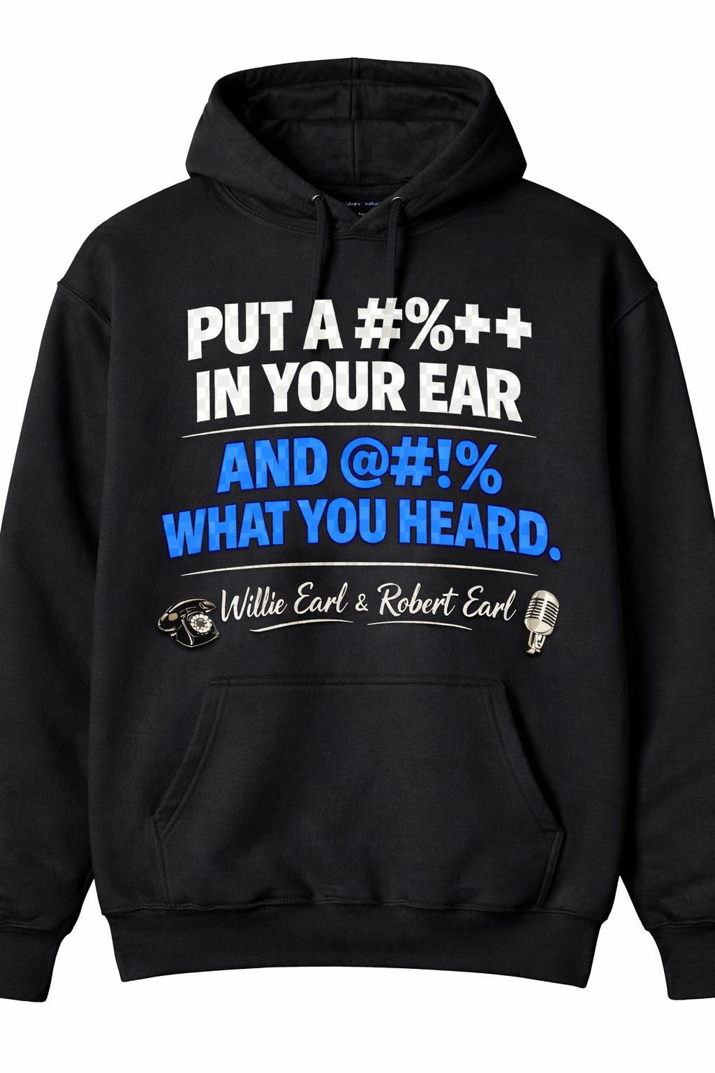 Put a C%++ In Your Ear Graphic Hoodie – Bold Statement Pullover
