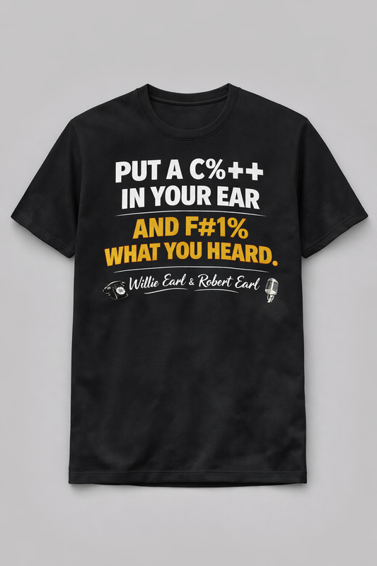 Put a C%++ In Your Ear Graphic T-Shirt – Bold Attitude Tee