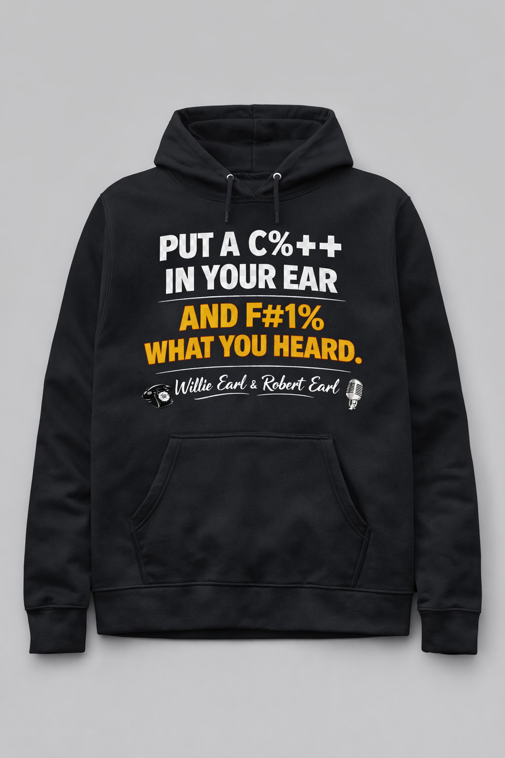 Put a C%++ In Your Ear Graphic Hoodie – Bold Statement Pullover